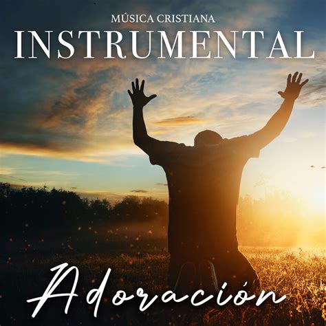 ‎Adoración de MUSICA CRISTIANA INSTRUMENTAL en Apple Music