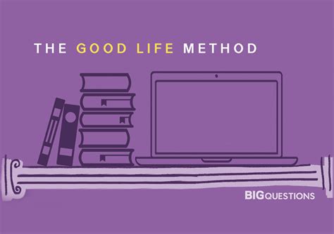 The Good Life Method: How to Use Philosophy to Find Meaning in Life and ...