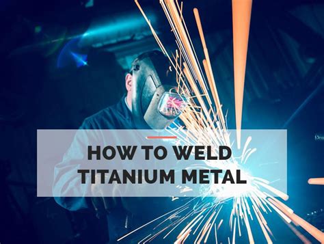 How to Weld Titanium