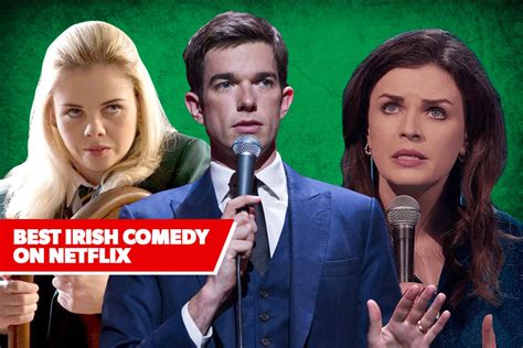 The Best Irish Comedy on Netflix: John Mulaney, ‘Derry Girls,’ and More ...