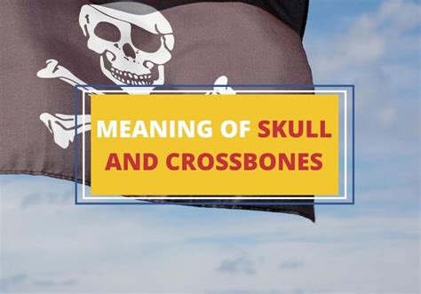 What Is the Symbolism of Skull and Crossbones? - Symbol Sage