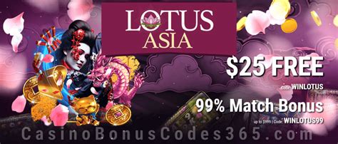 Lotus Asia Casino $25 FREE Chip plus 99% Match Bonus Welcome Package ...