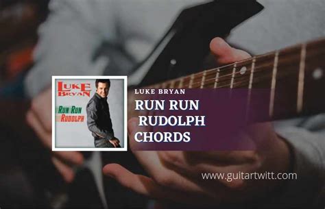 Run Run Rudolph Chords By Luke Bryan - Guitartwitt