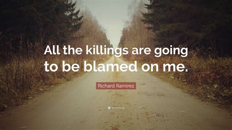 Richard Ramirez Quotes (40 wallpapers) - Quotefancy