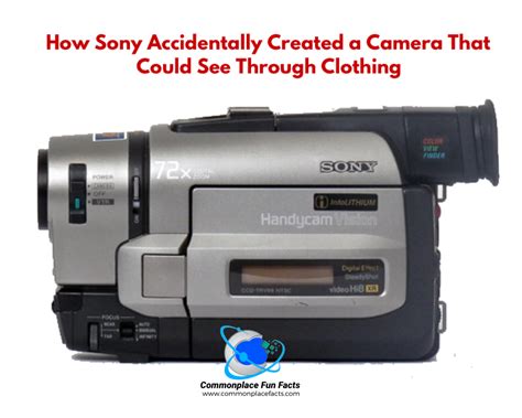 How Sony Accidentally Created a Camera That Could See Through Clothing ...