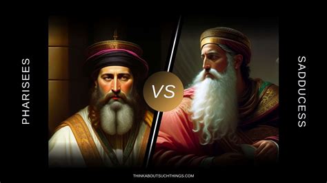 The Key Differences Between Pharisees And Sadducees | Think About Such ...