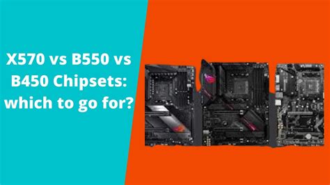 X570 vs B550 vs B450 - AM4 Chipsets: Which to Go for?