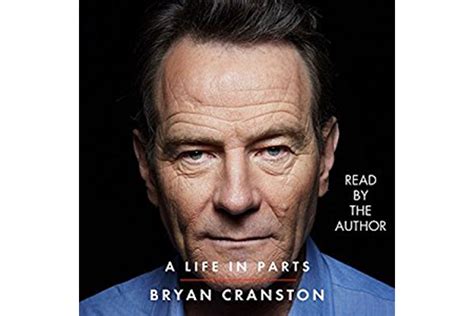 'A Life in Parts,' by Bryan Cranston - CSMonitor.com