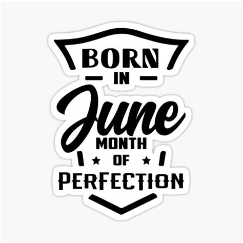 "June Birthday Quotes - Birth June" Sticker for Sale by MeroniGDesign | Redbubble