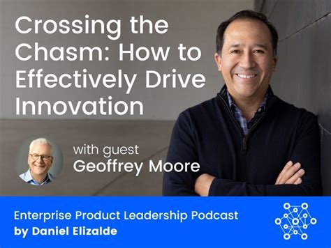 Crossing the Chasm: How to Effectively Drive Innovation with Geoffrey ...