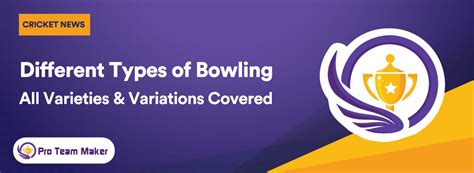 What are the 14 different types of bowling in cricket? - Latest Analysis