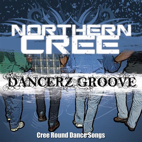 Northern Cree Singer - Dancerz Groove: Cree Round Dance: Northern Cree, Northern Cree: Amazon.ca ...