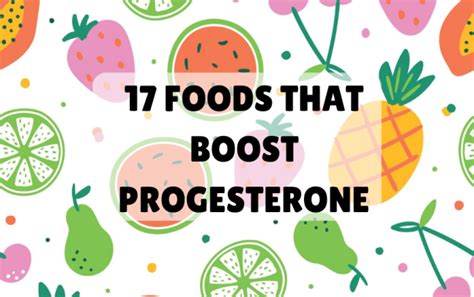 17 Foods that boost Progesterone Levels Naturally - Nourish Your Glow