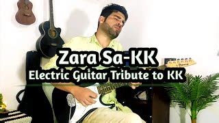 Zara Sa-Melodic Irfan | Electric Guitar Tribute to Legendry KK Sir Chords - Chordify