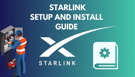 Starlink Setup and Install Guide [Quick & Latest Guide 2024]