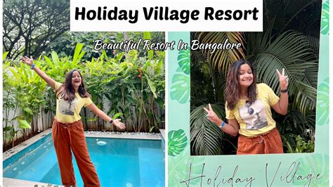 Holiday village resort, Bangalore | Beautiful Resorts near Bangalore | Tour, Activities & Review ...