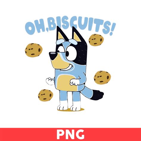 Oh Biscuits Png, Funny Bluey Png, Bluey Png, Bluey Dog Png, - Inspire ...