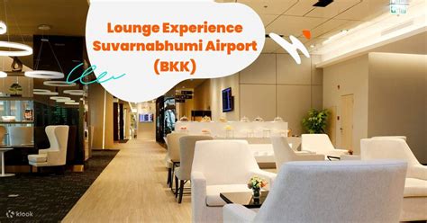 Relax and Recharge: Suvarnabhumi Airport Lounge for International ...