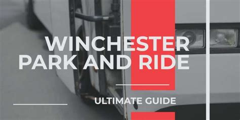 Winchester Park and Ride - The Ultimate Guide