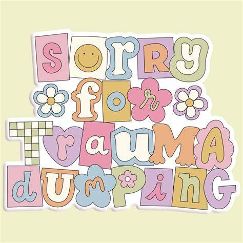 "Sorry for Trauma Dumping" Sticker – WAXED