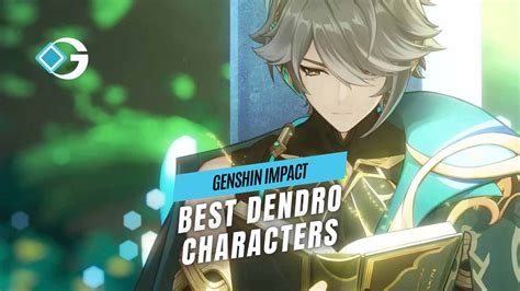 Best Dendro Characters in Genshin Impact - A Complete Tier-List - GameRiv