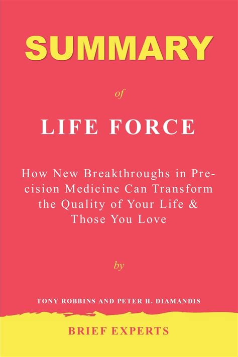 Summary of Life Force by Tony Robbins and Peter H. Diamandis: How New ...