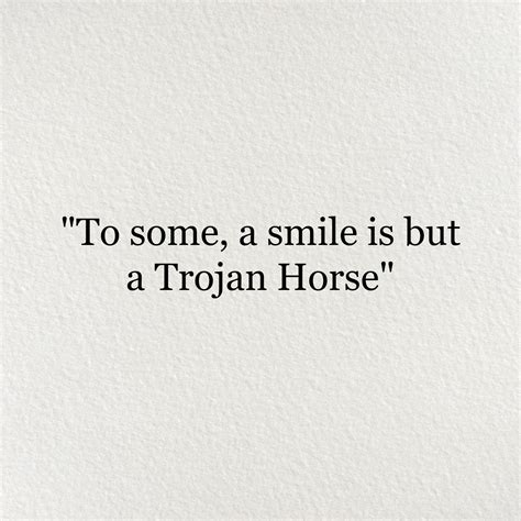 Subterfuge | Trojan horse quotes, Quotes, Horse quotes