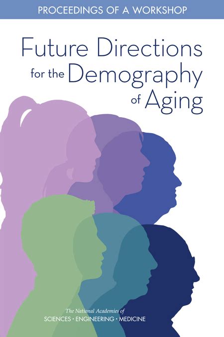 Future Directions for the Demography of Aging: Proceedings of a ...