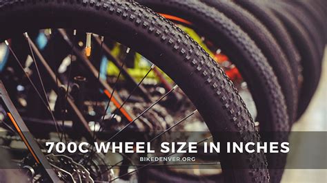 700c Wheel Size In Inches: What Does It Mean?