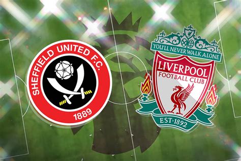 Sheffield United vs Liverpool FC: Prediction, kick-off time, TV, live ...