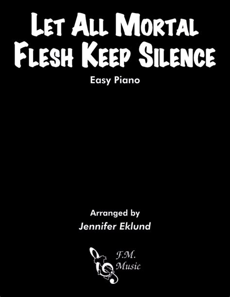 Let All Mortal Flesh Keep Silence (Easy Piano) By - F.M. Sheet Music - Pop Arrangements by ...