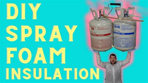 DIY SPRAY FOAM INSULATION BASICS - YouTube