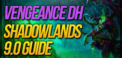 Vengeance Demon Hunter Shadowlands 9.0 Guide - Quazii