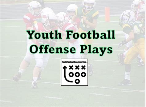 Coaching Youth Football Offense Plays Proven Favorite 10 Plays