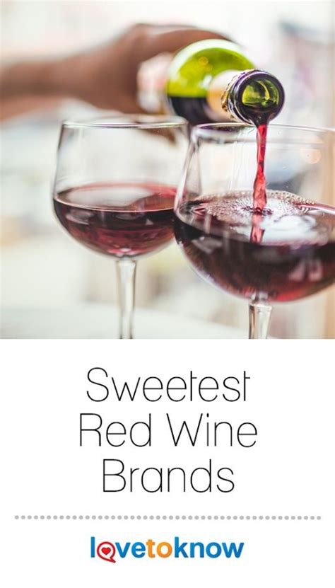 4 Sweetest Red Wine Brands | LoveToKnow | Sweet red wines, Wine brands, Sweet wine brands