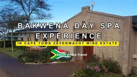 Bakwena Day Spa Experience in Cape Town Zevenwacht Wine Estate