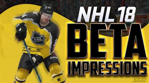 NHL 18 Beta Impressions: Threes Shines, Gameplay Thoughts