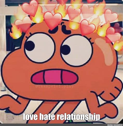 Meme: "love hate relationship" - All Templates - Meme-arsenal.com