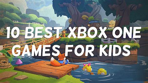 10 Best Xbox One Games For Kids (2018 Edition)