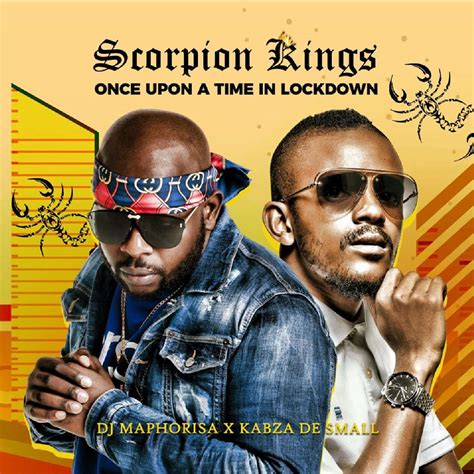 DJ Maphorisa & Kabza De Small - Scorpion Kings Live 2 (Once Upon A Time ...