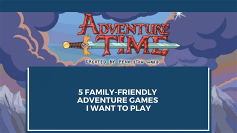 5 Family-Friendly Adventure Games We Want to Play – Best Family ...