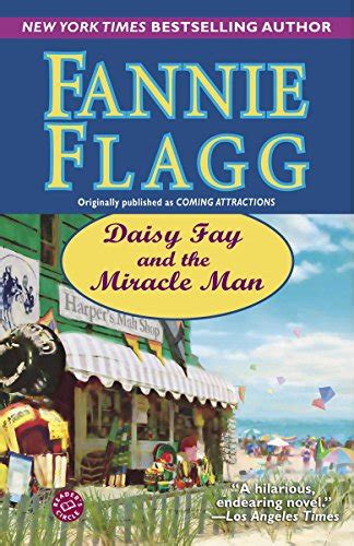 Daisy Fay and the Miracle Man: A Novel - Kindle edition by Flagg, Fannie. Literature & Fiction ...