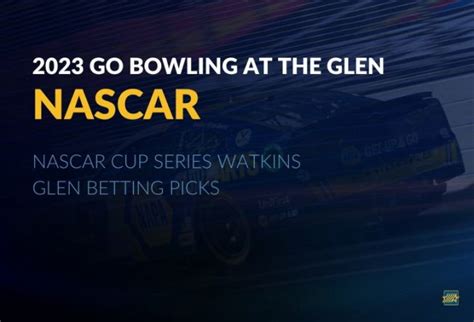 NASCAR Betting | 2023 Go Bowling at the Glen Picks | MTS