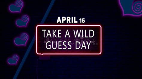 Happy Take a Wild Guess Day, April 15. Calendar of April Neon Text ...