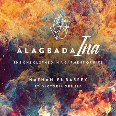 AUDIO: Nathaniel Bassey – Alagbada Ina (Ft. Victoria Orenze ...