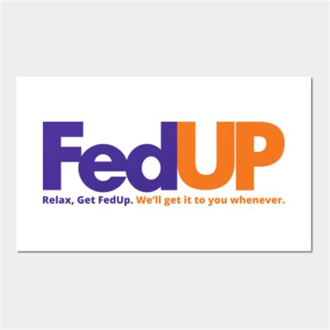 FedUp (FedEx Parody w/ Slogan) - Fedex - Wall Art | TeePublic