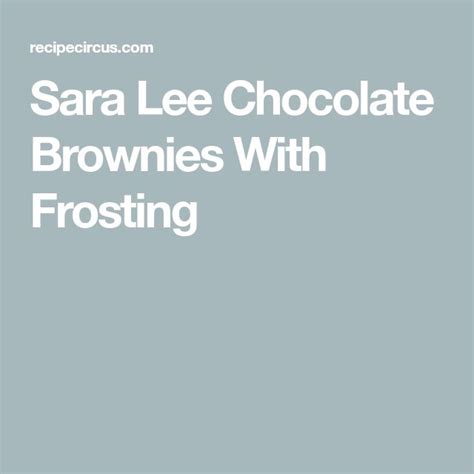 Sara Lee Chocolate Brownies With Frosting in 2023 | Brownie frosting ...