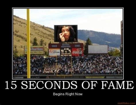 15 Seconds Of Fame | Funny pictures, Funny photos, Motivational posters