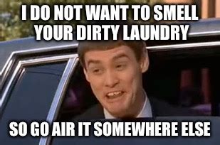 Image tagged in dirty laundry,jim carrey,dumb and dumber - Imgflip