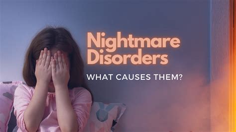 Nightmare Disorders: What Causes Them?